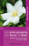 [Guide pratique 43] • Les Vrais Pouvoirs Des Fleurs De Bach